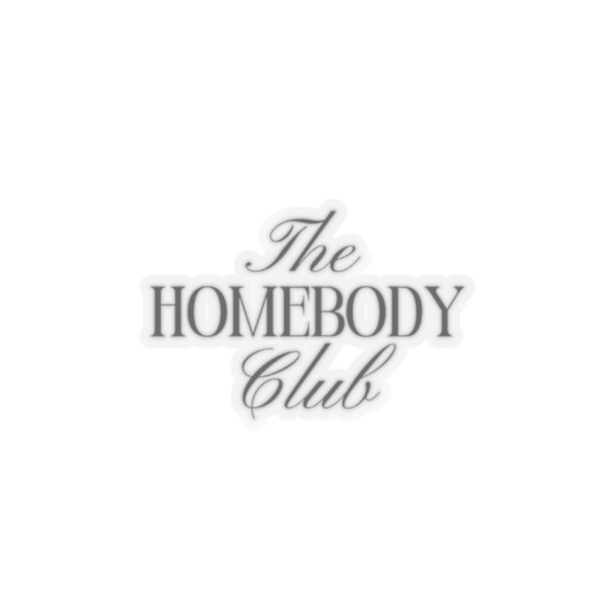 The Homebody Club Sticker